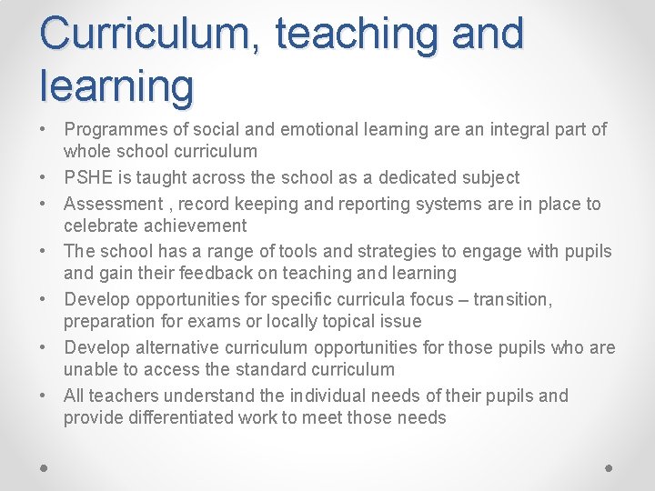 Curriculum, teaching and learning • Programmes of social and emotional learning are an integral