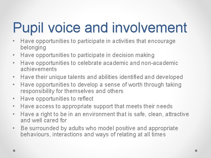Pupil voice and involvement • Have opportunities to participate in activities that encourage belonging