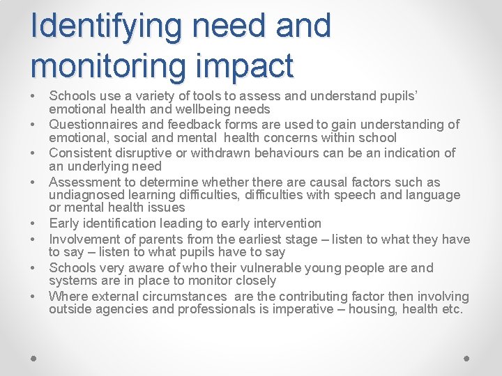 Identifying need and monitoring impact • • Schools use a variety of tools to