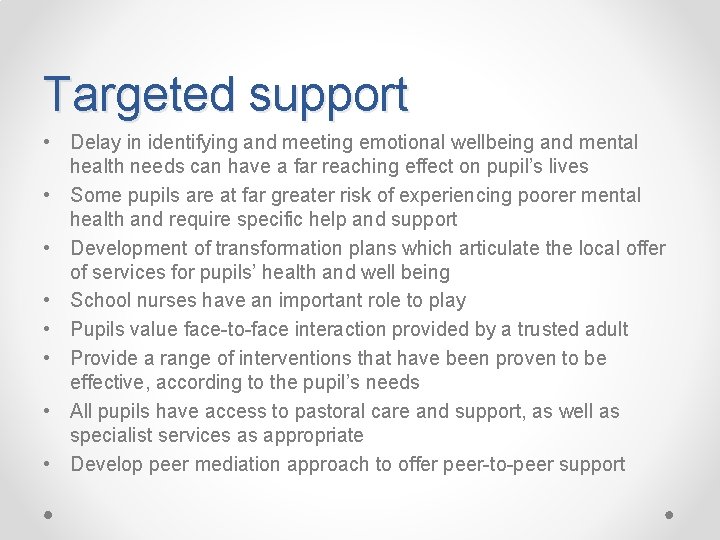 Targeted support • Delay in identifying and meeting emotional wellbeing and mental health needs