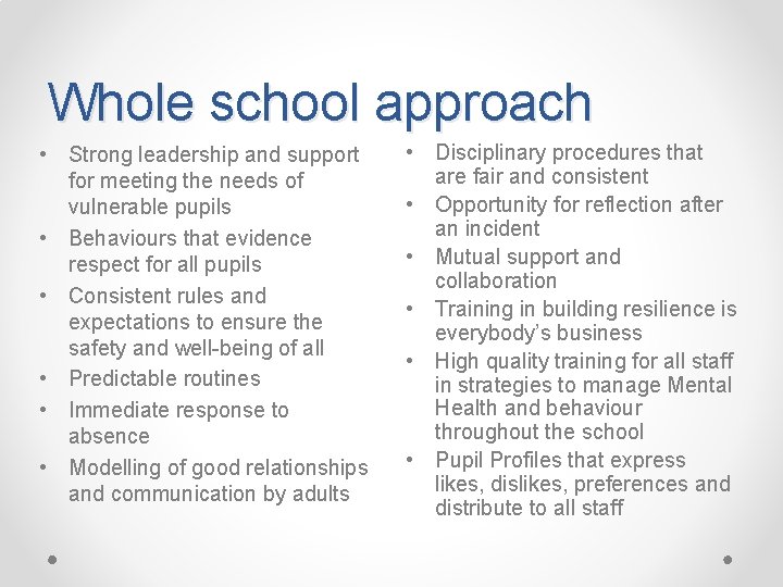 Whole school approach • Strong leadership and support for meeting the needs of vulnerable