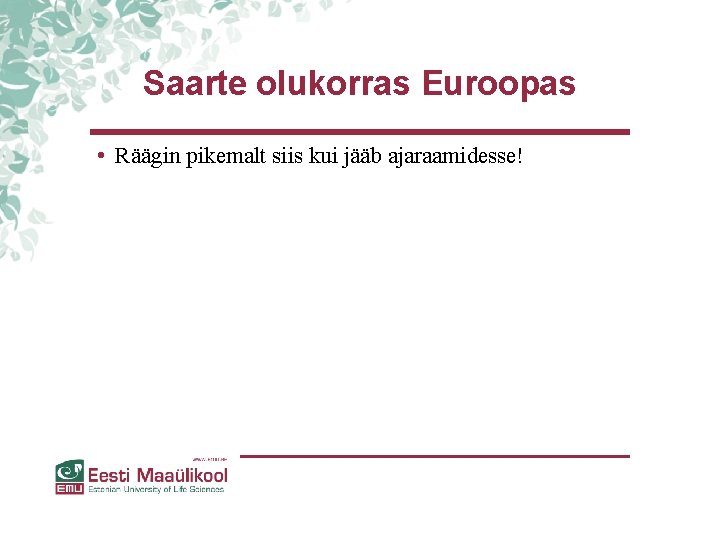 Saarte olukorras Euroopas • Räägin pikemalt siis kui jääb ajaraamidesse! Saarte olukorras Euroopas • Räägin pikemalt siis kui jääb ajaraamidesse!