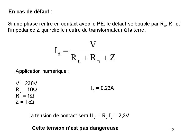 En cas de défaut : Si une phase rentre en contact avec le PE, En cas de défaut : Si une phase rentre en contact avec le PE,