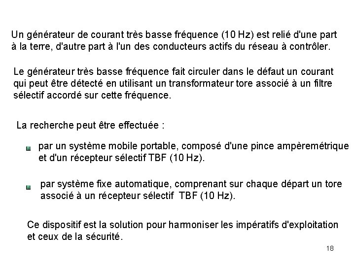 Un générateur de courant très basse fréquence (10 Hz) est relié d'une part à Un générateur de courant très basse fréquence (10 Hz) est relié d'une part à