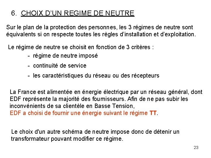 6. CHOIX D’UN REGIME DE NEUTRE Sur le plan de la protection des personnes, 6. CHOIX D’UN REGIME DE NEUTRE Sur le plan de la protection des personnes,