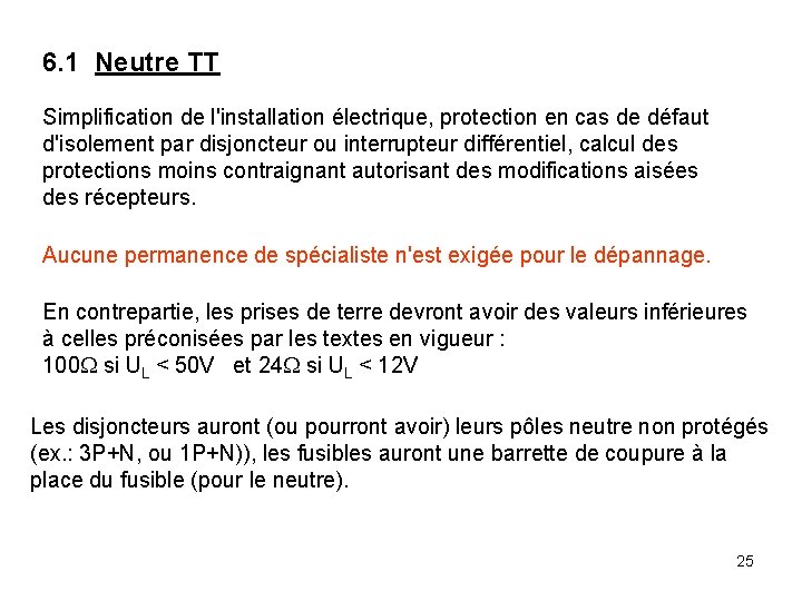 6. 1 Neutre TT Simplification de l'installation électrique, protection en cas de défaut d'isolement 6. 1 Neutre TT Simplification de l'installation électrique, protection en cas de défaut d'isolement