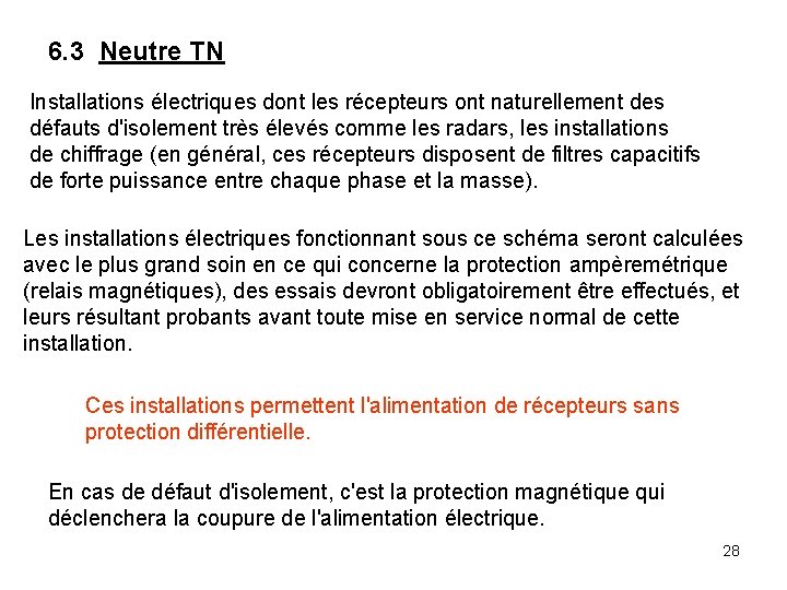 6. 3 Neutre TN Installations électriques dont les récepteurs ont naturellement des défauts d'isolement 6. 3 Neutre TN Installations électriques dont les récepteurs ont naturellement des défauts d'isolement