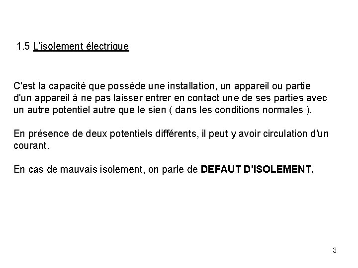 1. 5 L’isolement électrique C'est la capacité que possède une installation, un appareil ou 1. 5 L’isolement électrique C'est la capacité que possède une installation, un appareil ou