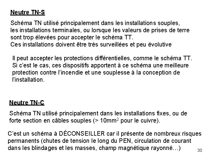 Neutre TN-S Schéma TN utilisé principalement dans les installations souples, les installations terminales, ou Neutre TN-S Schéma TN utilisé principalement dans les installations souples, les installations terminales, ou