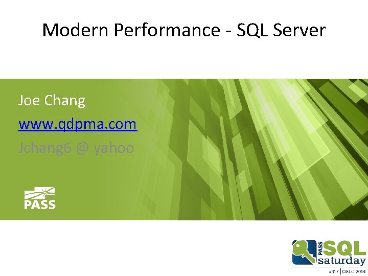 Modern Performance - SQL Server Joe Chang www. qdpma. com Jchang 6 @ yahoo