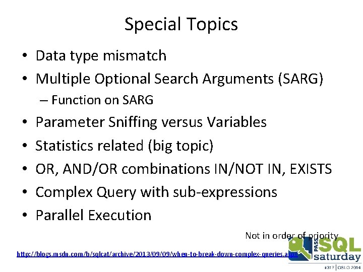 Special Topics • Data type mismatch • Multiple Optional Search Arguments (SARG) – Function