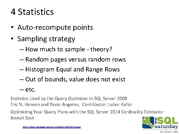 4 Statistics • Auto-recompute points • Sampling strategy – How much to sample -