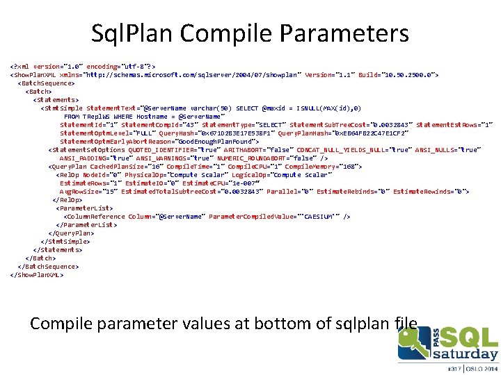 Sql. Plan Compile Parameters <? xml version="1. 0" encoding="utf-8"? > <Show. Plan. XML xmlns="http: