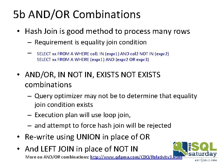 5 b AND/OR Combinations • Hash Join is good method to process many rows