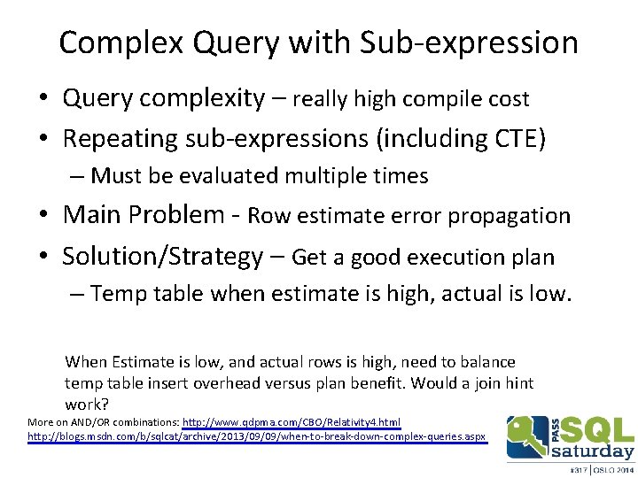 Complex Query with Sub-expression • Query complexity – really high compile cost • Repeating