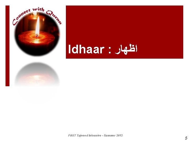 Idhaar : ﺍﻇﻬﺎﺭ FAST Tajweed Intensive - Summer 2012 5 