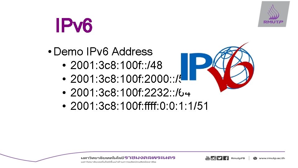 IPv 6 • Demo IPv 6 Address • 2001: 3 c 8: 100 f: