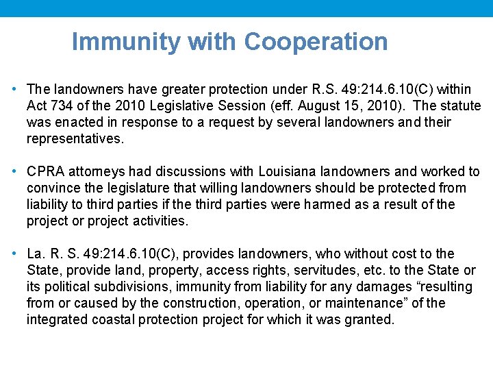 Immunity with Cooperation • The landowners have greater protection under R. S. 49: 214.