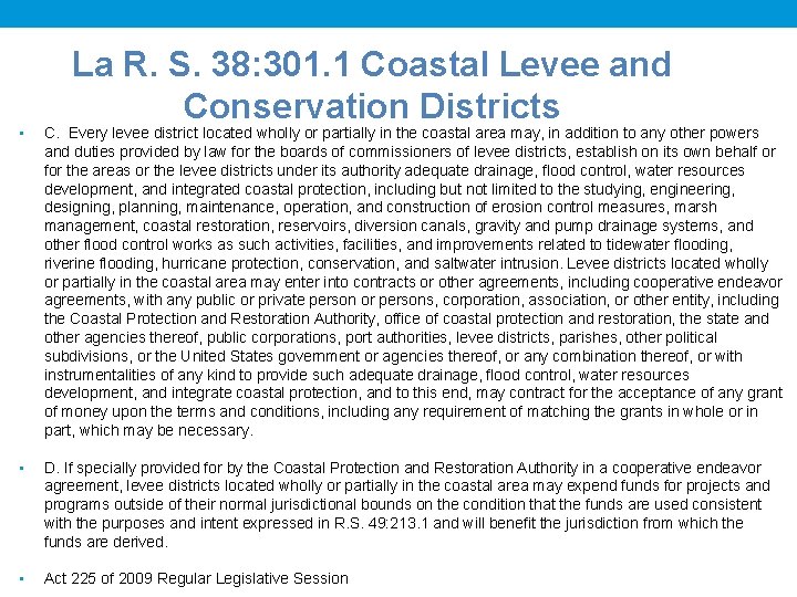 La R. S. 38: 301. 1 Coastal Levee and Conservation Districts • C. Every