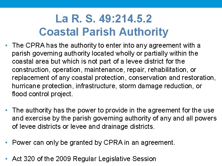 La R. S. 49: 214. 5. 2 Coastal Parish Authority • The CPRA has