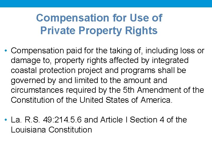 Compensation for Use of Private Property Rights • Compensation paid for the taking of,