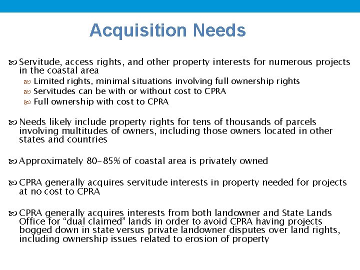 Acquisition Needs Servitude, access rights, and other property interests for numerous projects in the