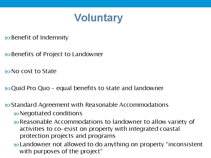 Voluntary Benefit of Indemnity Benefits of Project to Landowner No cost to State Quid