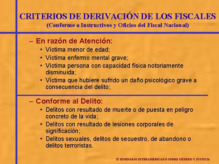 CRITERIOS DE DERIVACIÓN DE LOS FISCALES (Conforme a Instructivos y Oficios del Fiscal Nacional)