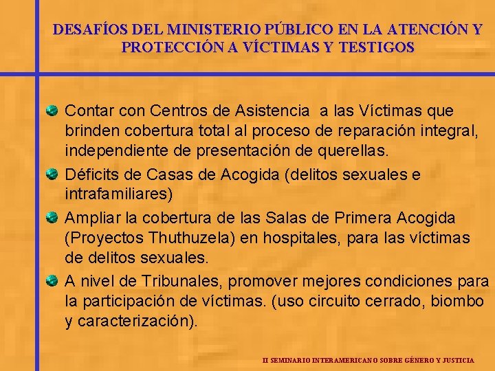 DESAFÍOS DEL MINISTERIO PÚBLICO EN LA ATENCIÓN Y PROTECCIÓN A VÍCTIMAS Y TESTIGOS Contar