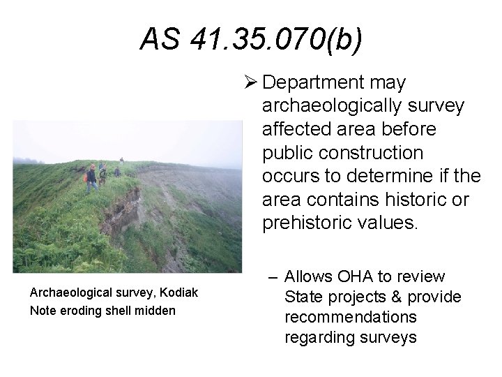 AS 41. 35. 070(b) Ø Department may archaeologically survey affected area before public construction