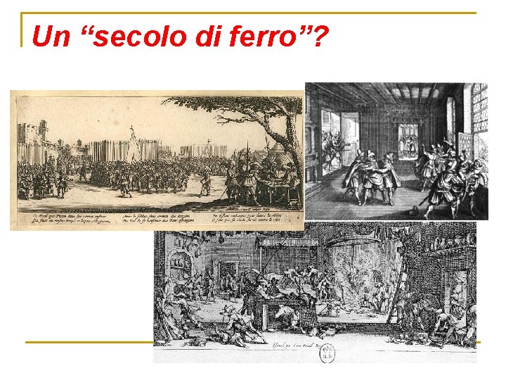 Un “secolo di ferro”? Un “secolo di ferro”?