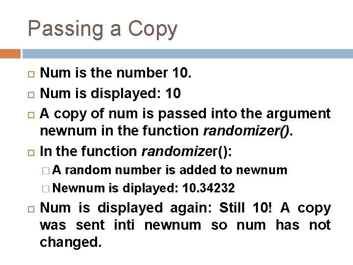 Passing a Copy Num is the number 10. Num is displayed: 10 A copy