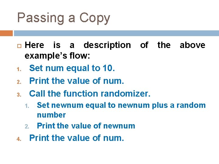 Passing a Copy 1. 2. 3. Here is a description of the example’s flow: