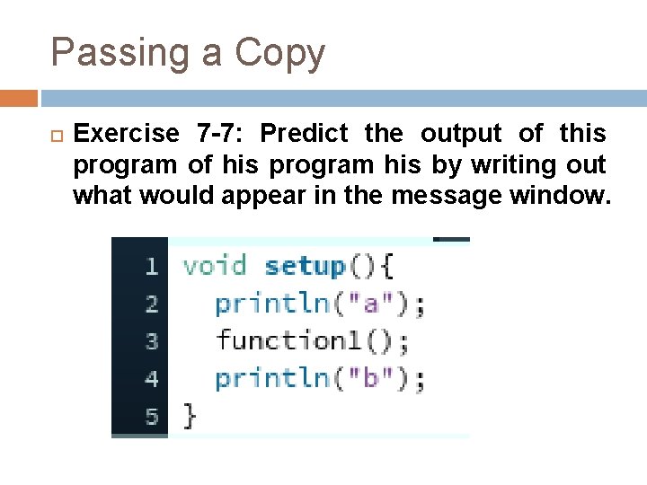 Passing a Copy Exercise 7 -7: Predict the output of this program of his