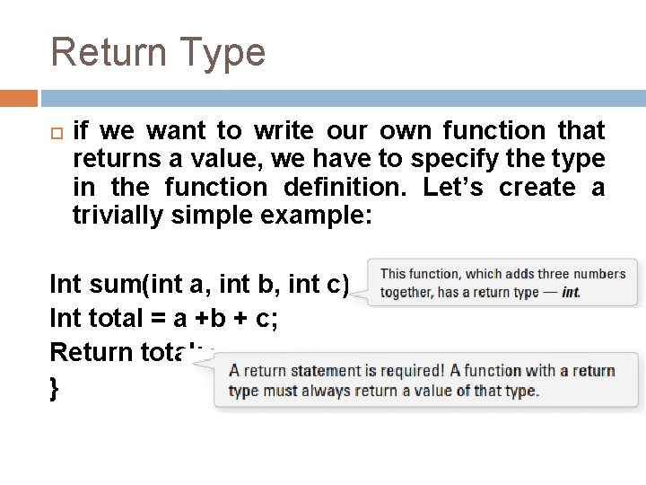 Return Type if we want to write our own function that returns a value,