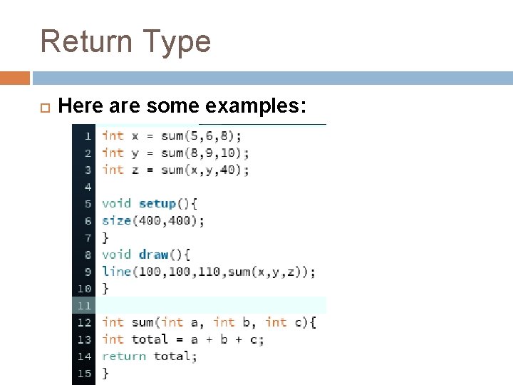 Return Type Here are some examples: 