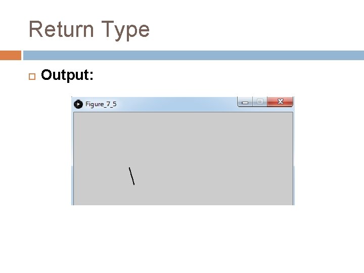 Return Type Output: 