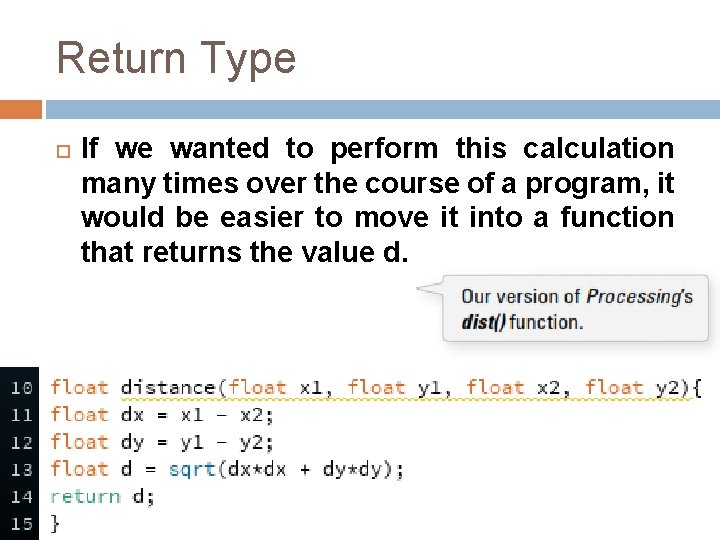 Return Type If we wanted to perform this calculation many times over the course