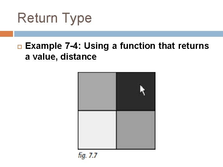 Return Type Example 7 -4: Using a function that returns a value, distance 