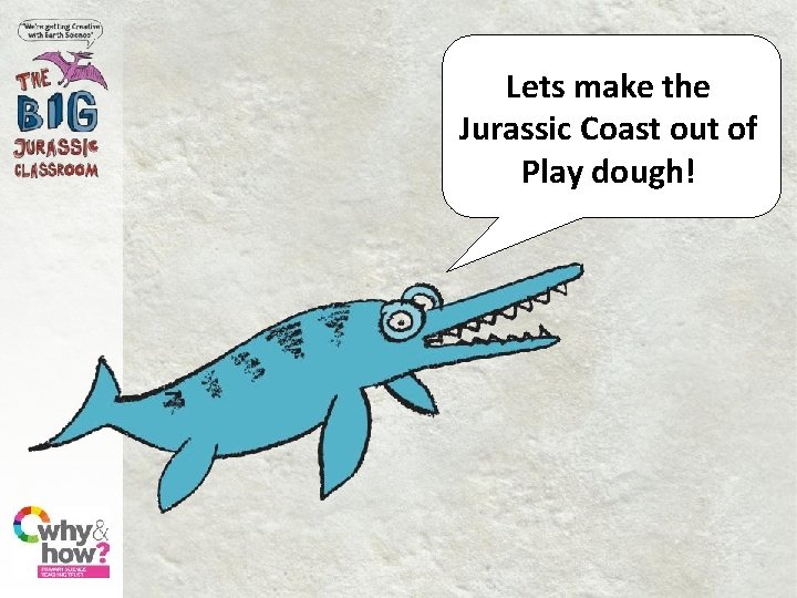 Lets make the Jurassic Coast out of Play dough! 