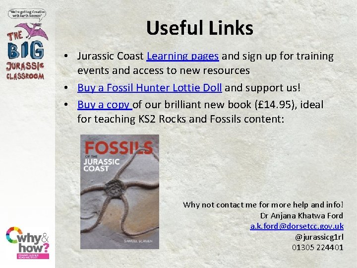Useful Links • Jurassic Coast Learning pages and sign up for training events and