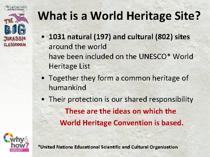 What is a World Heritage Site? • 1031 natural (197) and cultural (802) sites