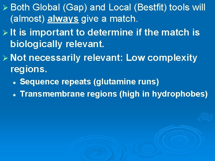 Ø Both Global (Gap) and Local (Bestfit) tools will (almost) always give a match.