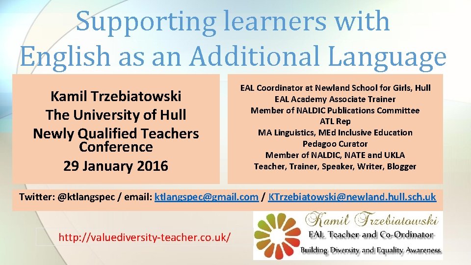 Supporting learners with English as an Additional Language Kamil Trzebiatowski The University of Hull