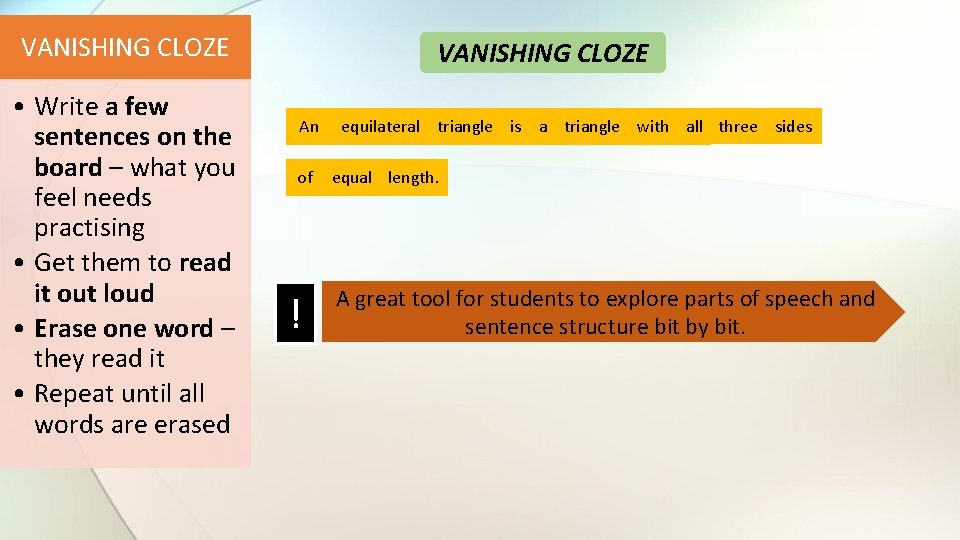 VANISHING CLOZE • Write a few sentences on the board – what you feel