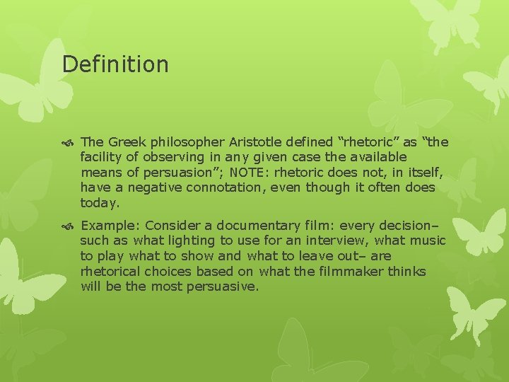 Definition The Greek philosopher Aristotle defined “rhetoric” as “the facility of observing in any