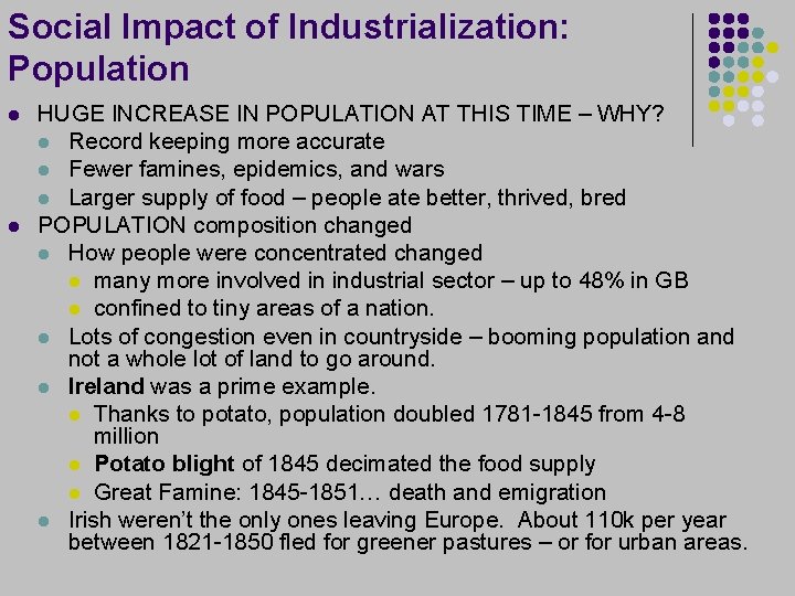 Social Impact of Industrialization: Population l l HUGE INCREASE IN POPULATION AT THIS TIME