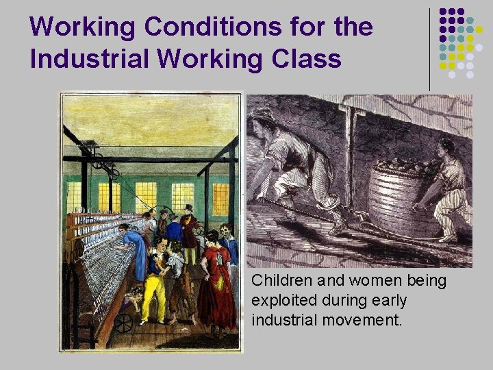 Working Conditions for the Industrial Working Class Children and women being exploited during early