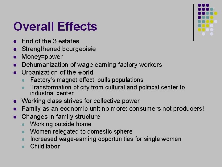 Overall Effects l l l l End of the 3 estates Strengthened bourgeoisie Money=power