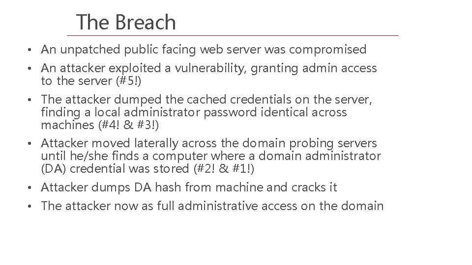 The Breach • An unpatched public facing web server was compromised • An attacker